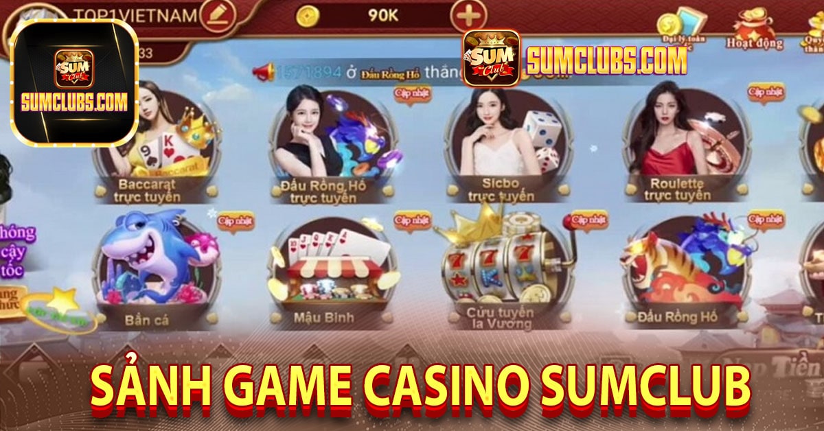 Những sảnh game casino Sumclub